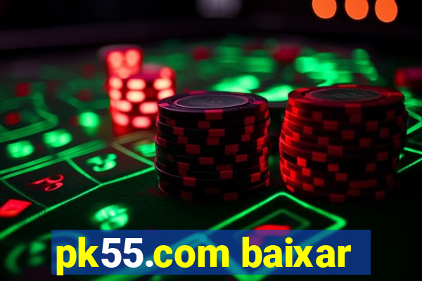 pk55.com baixar